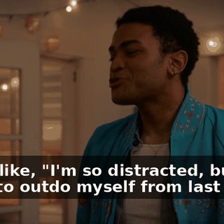 I was like, "I'm so distracted, but I have to outdo myself from last year."