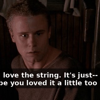 - No, I love the string. It's just-- - Maybe you loved it a little too much.