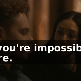 But you're impossible to ignore.