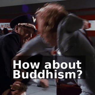 How about Buddhism?