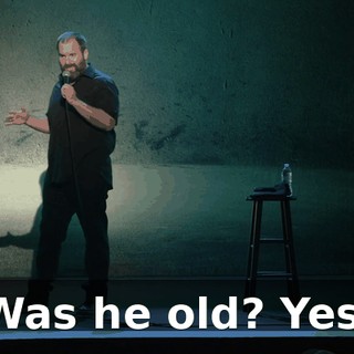 Was he old? Yes.