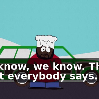 We know, we know. That's what everybody says.