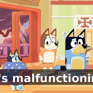 He's malfunctioning!