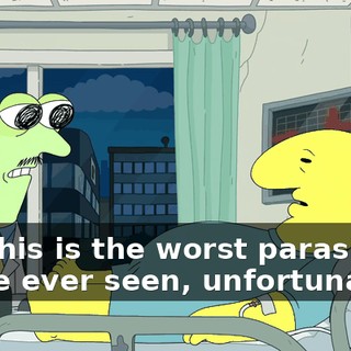 Uh, this is the worst parasite we've ever seen, unfortunately.