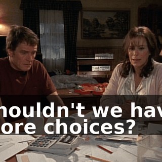 Shouldn't we have more choices?