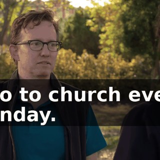 I go to church every Sunday.