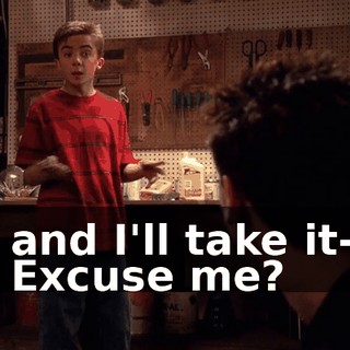 - and I'll take it-- - Excuse me?