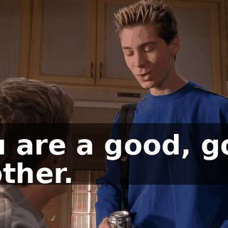 You are a good, good brother.