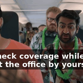 to check coverage while you sit at the office by yourself.