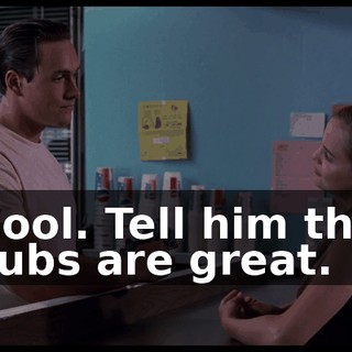 Cool. Tell him the subs are great.