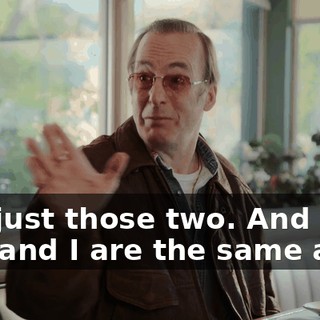 But just those two. And your dad and I are the same age,