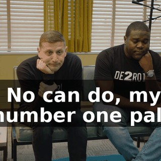 - No can do, my number one pal.
