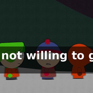 I'm not willing to give up!