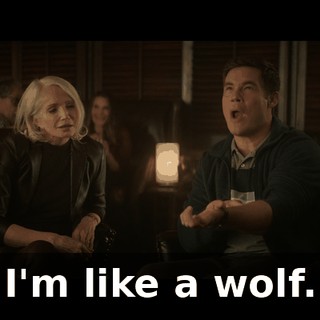 I'm like a wolf.