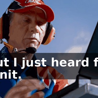 ...but I just heard from Dennit.