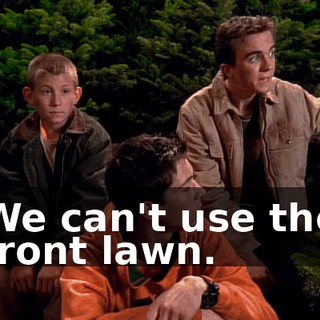 We can't use the front lawn.