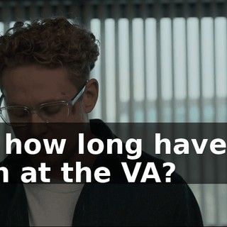 And how long have you been at the VA?