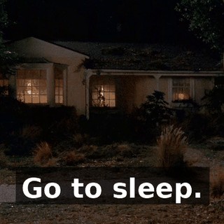 Go to sleep.