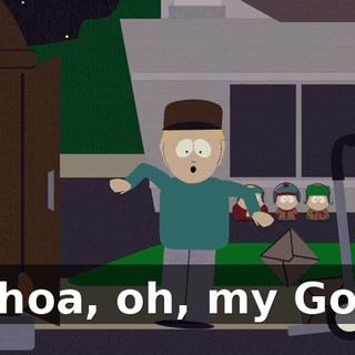 Whoa, oh, my God!