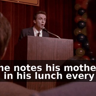 all the notes his mother puts in his lunch every day.