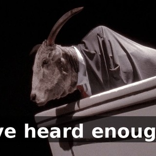 I've heard enough.