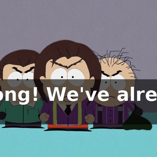 Wrong! We've already got
