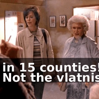 - in 15 counties! - Not the vlatnis.