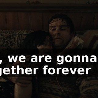 Oh, we are gonna be together forever