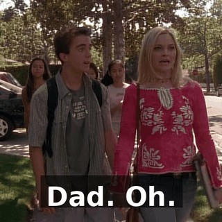 Dad. Oh.