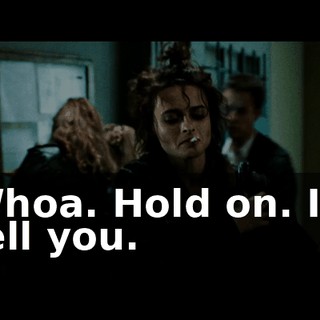 Whoa. Hold on. I'll tell you.