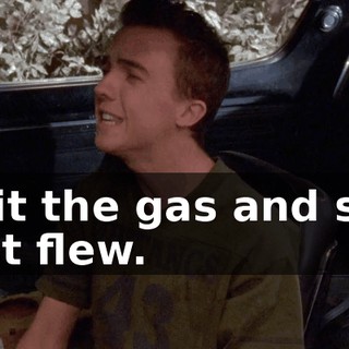 I hit the gas and she just flew.
