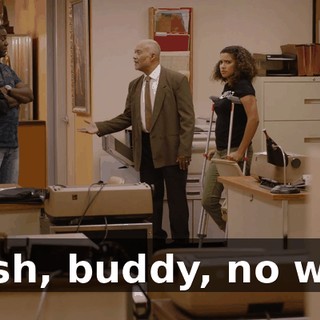 - Psh, buddy, no way.