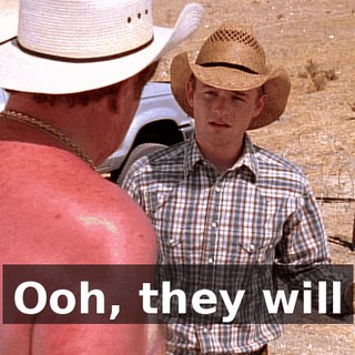 Ooh, they will