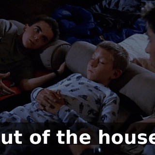 out of the house.