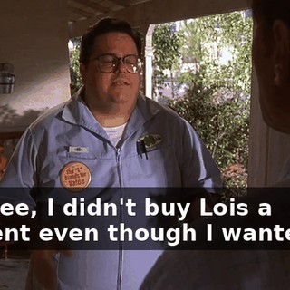 You see, I didn't buy Lois a present even though I wanted to,
