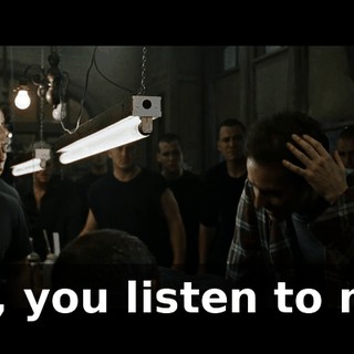 No, you listen to me.