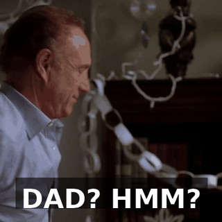 DAD? HMM?