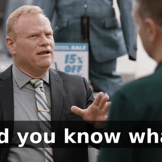 and you know what?