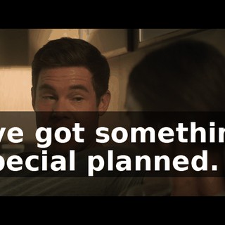 I've got something special planned.