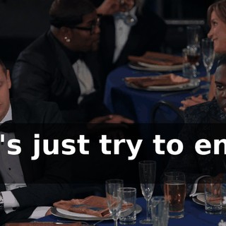 Let's just try to enjoy it.