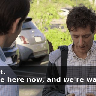 - Right. - We're here now, and we're walking,