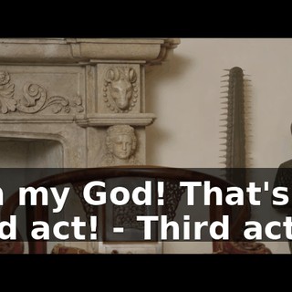 - Oh my God! That's our third act! - Third act!