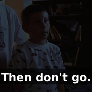 Then don't go.