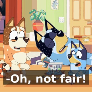 -Oh, not fair!