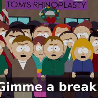 Gimme a break!