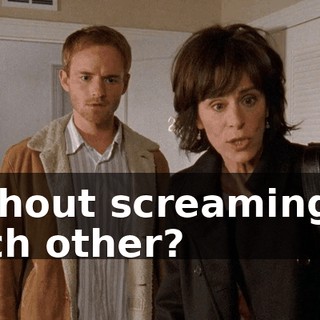 without screaming at each other?