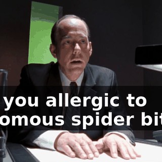 Are you allergic to venomous spider bites?