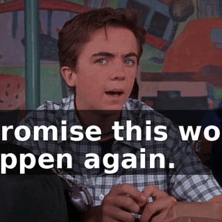 I promise this won't happen again.
