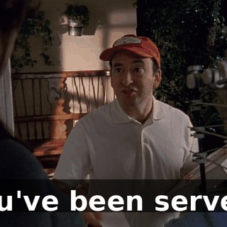 You've been served.