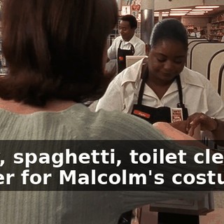 Okay, spaghetti, toilet cleaner, glitter for Malcolm's costume.
